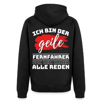 ICH BIN DER GEILE FERNFAHRER VON DEM ALLE REDEN, - Unisex Premium Bio Zip Hoodie - Schwarz - Hinten - Nico (187cm)