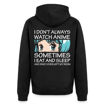 I Don't Always Watch Anime Girl Otaku Aesthetic - Unisex Premium Organic Zip Hoodie - black - Back - Nico (187cm)