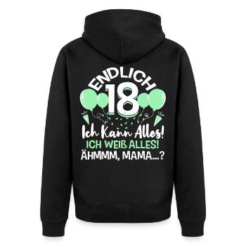 Endlich 18 Ich Kann Alles Ich Weiß Alles - Unisex Premium Bio Zip Hoodie - Schwarz - Hinten - Nico (187cm)