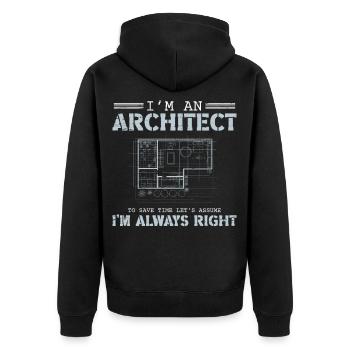 Architects I'm An Architect I'm Always Right - Unisex Premium Organic Zip Hoodie - black - Back - Nico (187cm)