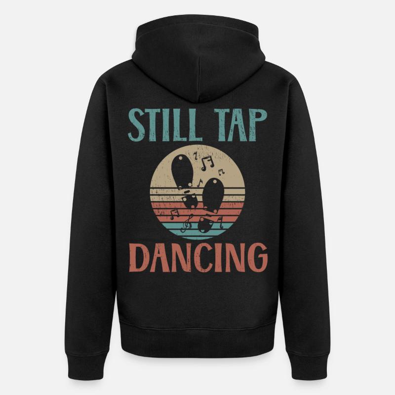 Tap Dancing Still Tap Dancing - Veste à capuche bio Premium Unisexe - noir