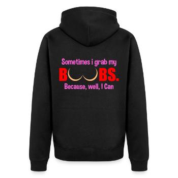 Sometimes I Grab My Boobs - Unisex Premium Bio Zip Hoodie - Schwarz - Hinten - Nico (187cm)
