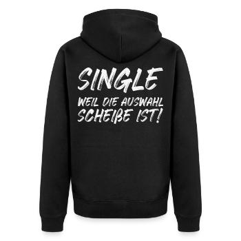 Single weil die Auswahl Scheiße ist - Unisex Premium Bio Zip Hoodie - Schwarz - Hinten - Nico (187cm)