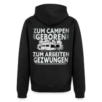 Zum Campen Geboren Zum Arbeiten Gezwungen - Unisex Premium Bio Zip Hoodie - Schwarz - Hinten - Nico (187cm)