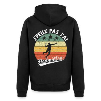 J'Peux Pas J'ai Badminton Cadeau Pour Joueurs - Veste à capuche bio Premium Unisexe - noir - Dos - Nico (187cm)