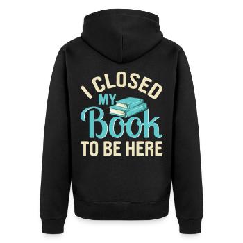 Ich habe mein Buch geschlossen, um hier zu sein, lustiger Leseliebhaber - Unisex Premium Bio Zip Hoodie - Schwarz - Hinten - Nico (187cm)