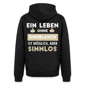 Ein Leben Ohne Knoblauch Ist Möglich, Aber Sinnlos - Unisex Premium Bio Zip Hoodie - Schwarz - Hinten - Nico (187cm)