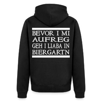 BEVOR I MI AUFREG GEH I LIABA IN BIERGARTN - Unisex Premium Bio Zip Hoodie - Schwarz - Hinten - Nico (187cm)