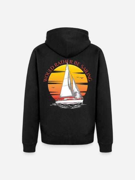 Would Rather Be Sailing - Unisex Premium Organic Zip Hoodie - black