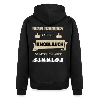 Leben ohne Knoblauch ist möglich, aber sinnlos - Unisex Premium Bio Zip Hoodie - Schwarz - Hinten - Nico (187cm)