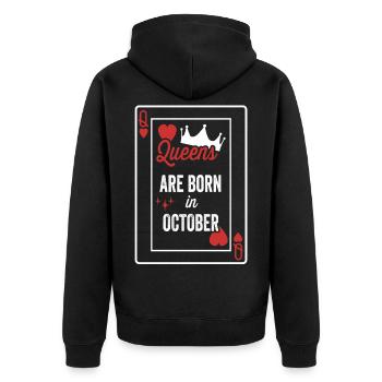 Queens Are Born In October Birthday Date Girls Wom - Unisex Premium Organic Zip Hoodie - black - Back - Nico (187cm)