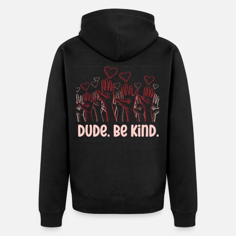 Dude Be Kind No Bullying - Veste à capuche bio Premium Unisexe - noir
