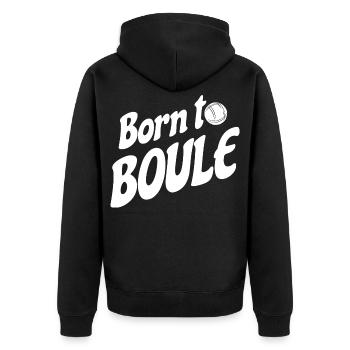 Born to Boule dicton pour Bouler et Pétanque - Veste à capuche bio Premium Unisexe - noir - Dos - Nico (187cm)