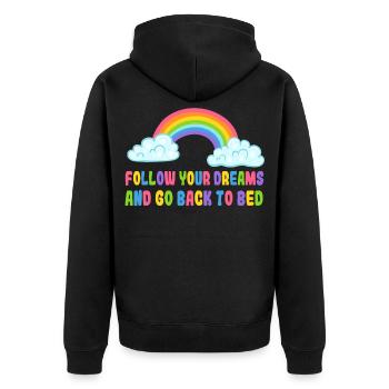 Folge deinen Träumen und geh zurück ins Bett. Humor* - Unisex Premium Bio Zip Hoodie - Schwarz - Hinten - Nico (187cm)