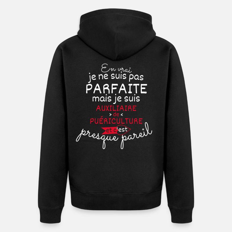 Pas parfaite mais auxiliaire de puériculture - Veste à capuche bio Premium Unisexe - noir