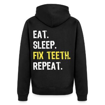 Eat Sleep Fix Teeth Repeat Dentist Shirt - Unisex Premium Organic Zip Hoodie - black - Back - Nico (187cm)