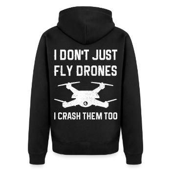 I Don't Just Fly Drones I Crash Them Too - Unisex Premium Organic Zip Hoodie - black - Back - Nico (187cm)