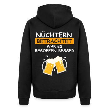 Nüchtern betrachtet war es besoffen besser - Unisex Premium Bio Zip Hoodie - Schwarz - Hinten - Nico (187cm)