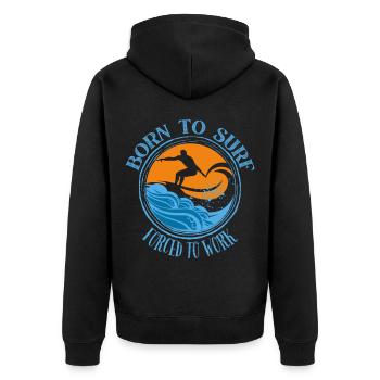 Born to surf forced to work - Surfing Lover Tee - Unisex Premium Organic Zip Hoodie - black - Back - Nico (187cm)