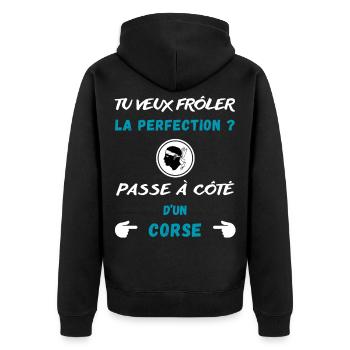 Tu veux frôler la perfection ? Humour Corse - Veste à capuche bio Premium Unisexe - noir - Dos - Nico (187cm)