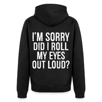 Es tut mir leid, dass ich meine Augen laut verdreht habe, lustiges Hemd - Unisex Premium Bio Zip Hoodie - Schwarz - Hinten - Nico (187cm)