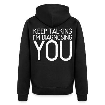 keep talking I'm diagnosing you funny shirt - Unisex Premium Organic Zip Hoodie - black - Back - Nico (187cm)