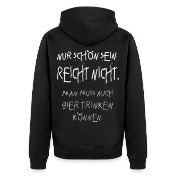 nur schön sein reicht nicht! Bier, Biertrinker - Unisex Premium Bio Zip Hoodie - Schwarz - Hinten - Nico (187cm)
