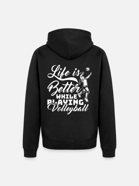 Life is better with volleyball - Unisex Premium Organic Zip Hoodie - black