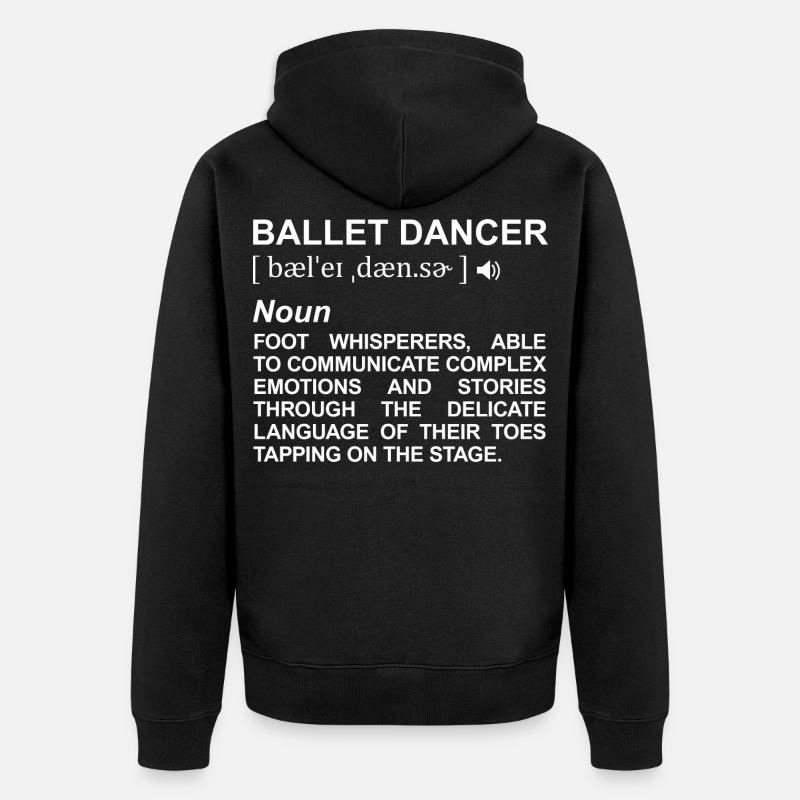 Définition de danseur de ballet - Veste à capuche bio Premium Unisexe - noir