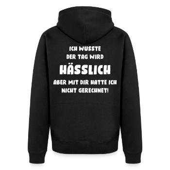 Ich wusste, der Tag wird hässlich, aber mit Dir... - Unisex Premium Bio Zip Hoodie - Schwarz - Hinten - Nico (187cm)