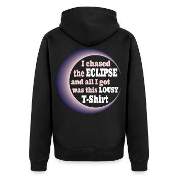 I chased the eclipse all I got was lousy t-shirt - Unisex Premium Bio Zip Hoodie - Schwarz - Hinten - Nico (187cm)