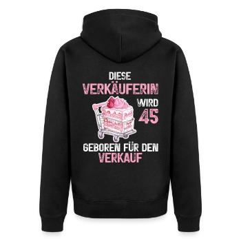 Verkäuferin 45 Geburtstag Verkaufen Verkauf Spruch - Unisex Premium Bio Zip Hoodie - Schwarz - Hinten - Nico (187cm)