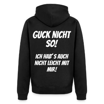 Guck nicht so Ich habs auch nicht leicht mit mir - Unisex Premium Bio Zip Hoodie - Schwarz - Hinten - Nico (187cm)