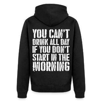 you can't drink all day if you don't start - Unisex Premium Organic Zip Hoodie - black - Back - Nico (187cm)