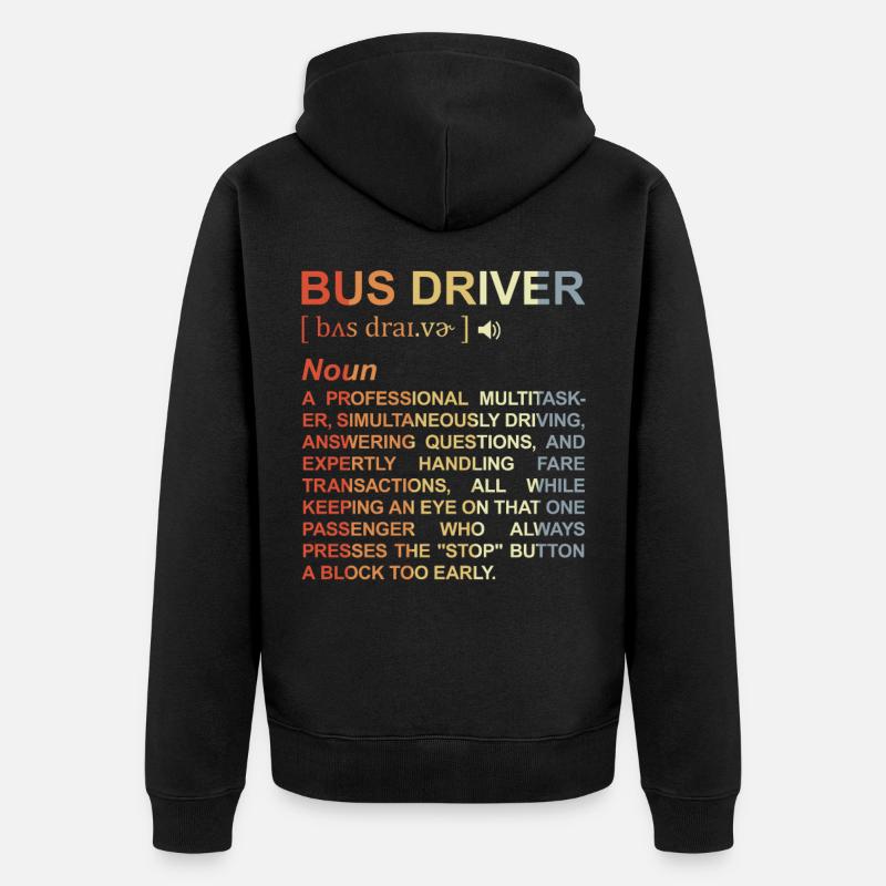 Signification du chauffeur de bus - Veste à capuche bio Premium Unisexe - noir