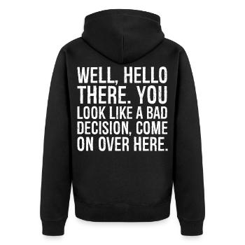 well hello there you look like a bad decision - Unisex Premium Organic Zip Hoodie - black - Back - Nico (187cm)