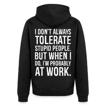Ich toleriere dumme Menschen nicht immer - Unisex Premium Bio Zip Hoodie - Schwarz - Hinten - Nico (187cm)