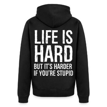 life is hard but it s harder if you re stupid - Veste à capuche bio Premium Unisexe - noir - Dos - Nico (187cm)