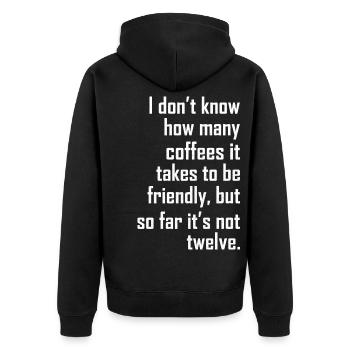 I don t know how many coffees it takes friendly - Veste à capuche bio Premium Unisexe - noir - Dos - Nico (187cm)