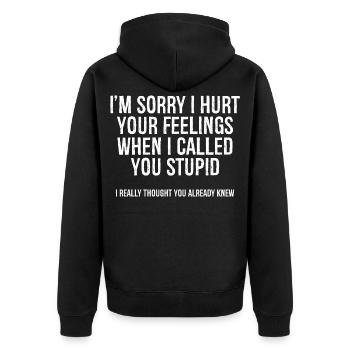 I'm sorry I hurt your feelings when I called you - Veste à capuche bio Premium Unisexe - noir - Dos - Nico (187cm)