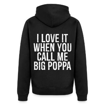 I love it when you call me big poppa - Unisex Premium Organic Zip Hoodie - black - Back - Nico (187cm)