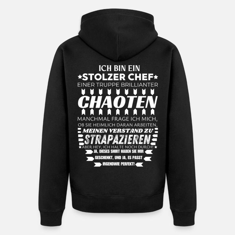 ICH BIN EIN STOLZER CHEF BRILLIANTER CHAOTEN TEAM - Unisex Premium Bio Zip Hoodie - Schwarz