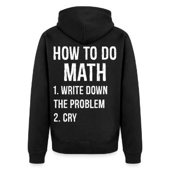 how to do math funny shirt - Unisex Premium Bio Zip Hoodie - Schwarz - Hinten - Nico (187cm)