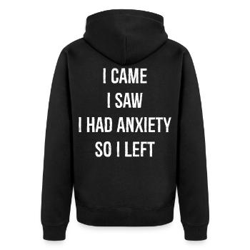 I Came I Saw I Had Anxiety So I Left - Unisex Premium Organic Zip Hoodie - black - Back - Nico (187cm)
