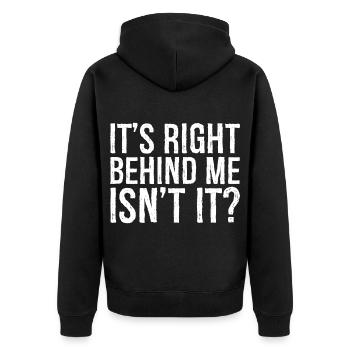 It's right behind me isn't it funny - Unisex Premium Organic Zip Hoodie - black - Back - Nico (187cm)