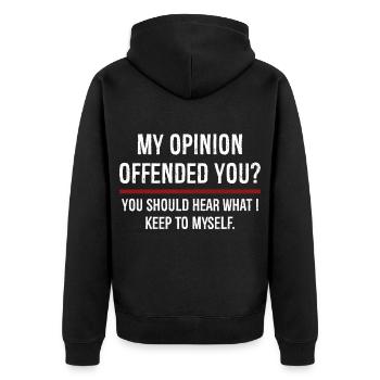 My Opinion Offended You You Should Hear On - Unisex Premium Organic Zip Hoodie - black - Back - Nico (187cm)