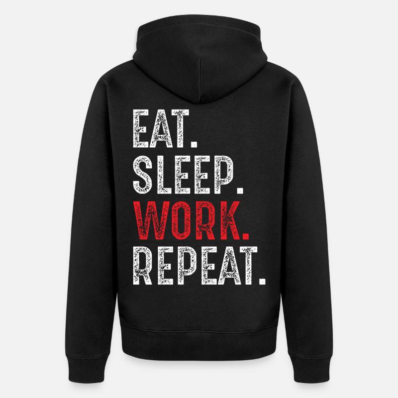 eat sleep work repeat - Unisex Premium Bio Zip Hoodie - Schwarz