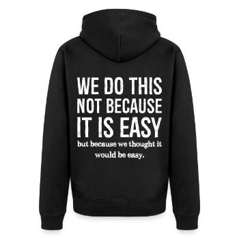 Wir tun dies nicht, weil es einfach ist - Unisex Premium Bio Zip Hoodie - Schwarz - Hinten - Nico (187cm)