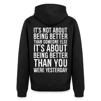 It's not about being better than someone else - Unisex Premium Organic Zip Hoodie - black - Back - Nico (187cm)