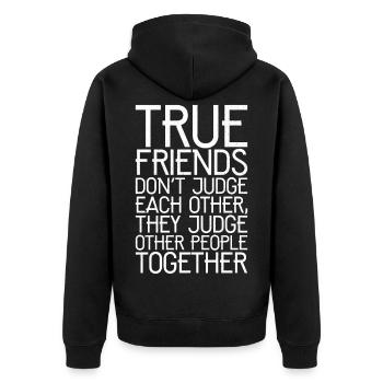 true friend don't judge each other - Unisex Premium Bio Zip Hoodie - Schwarz - Hinten - Nico (187cm)